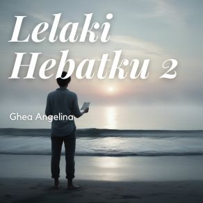 Download track Lelaki Hebatku 2 Ghea Angelina