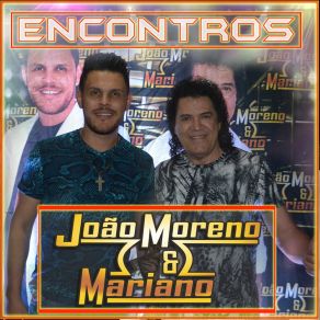 Download track Meu Anjo (Ao Vivo) João Moreno E MarianoMatogrosso E Mathias