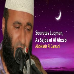 Download track Sourates Luqman, As Sajda Et Al Ahzab, Pt. 2 Abdelaziz Al GaraaniAl Ahzab