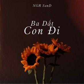 Download track Ba Dắt Con Đi NGR SanD