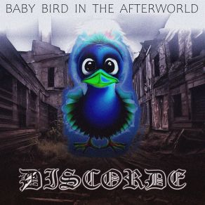 Download track Baby Bird In The Afterworld (Version Deluxe) Discorde