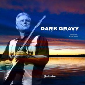 Download track Dark Gravy Joe Bucher