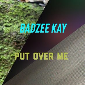 Download track Bad Man Badzee KayJureebi