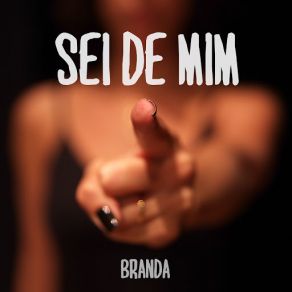 Download track Sei De Mim Branda