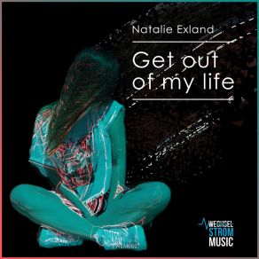 Download track Get Out Of My Life Natalie Exland