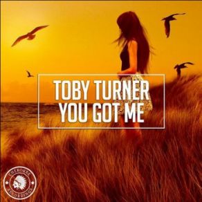 Download track You Got Me (Original Mix) Toby Turner