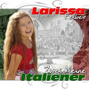 Download track Zwei'kleine Italiener (Dj Mix) Larissa FelberDj Mix