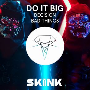 Download track Bad Things Do It Big