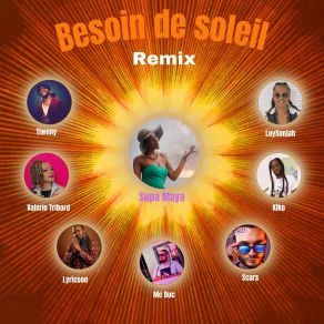 Download track Besoin De Soleil (Remix) LyricsonKiko, Scars, Tiwony, Mc Duc, Supa Maya, Loy Sonjah, Valérie Tribord, Remix