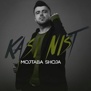 Download track Kasi Nist Mojtaba Shoja