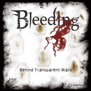 Download track Behind Transparent Walls Bleeding