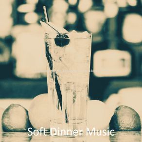 Download track Alluring Ambiance For Cocktail Bars Soft Dinner Music