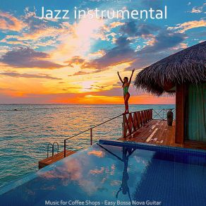 Download track Fiery Saxophone Bossa Nova - Vibe For Coffee Shops Instrumental Jazz