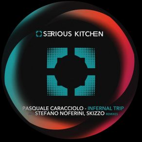 Download track Infernal Trip (Stefano Noferini Remix) Pasquale Caracciolo