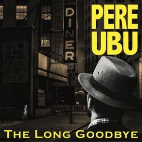 Download track What I Heard On The Pop Radio Pere Ubu