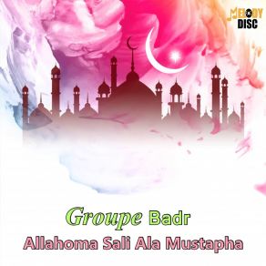 Download track La Illaha Ila Allah W Nbi Rassoul Allah Groupe Badr