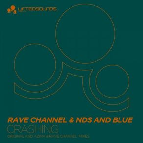 Download track Crashing (Original Dub Mix) Rave Channel, NDS & Blue