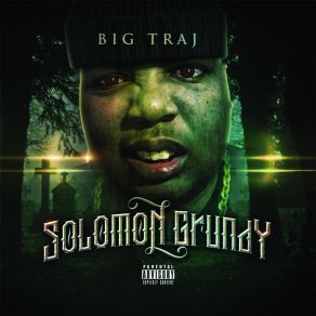 Download track Solomon Grundy Big Traj