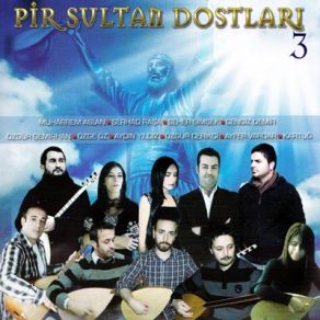 Download track Dün Gece Seyrimde Pir Sultan Dostları