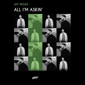 Download track All I'm Askin' (Radio Edit) Jay Vegas