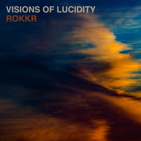 Download track Visions Of Lucidity Rokkr