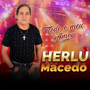 Download track Todo Meu Amor Herlu Macedo