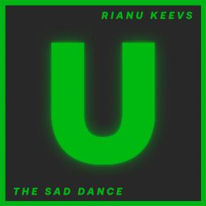 Download track The Sad Dance (Original Mix) Rianu Keevs