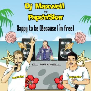 Download track Happy To Be (Because I'm Free) (Radio Edit) DJ Maxwell