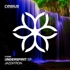 Download track Underspirit -Original Mix- Jazzatron