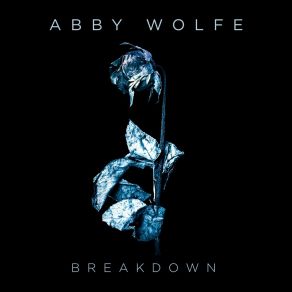 Download track Breakdown Abby Wolfe