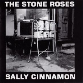 Download track Sally Cinnamon (12' Single Mix) The Stone Roses