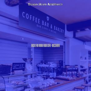 Download track Wonderful Ambience For Cafe Bars Bossa Nova Ambience