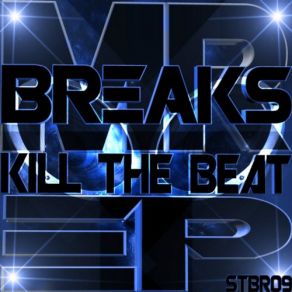 Download track Kill The Beat Mr Breaks