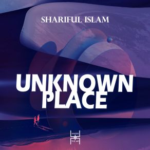 Download track Unknown Place (Original Mix) Shariful Islam