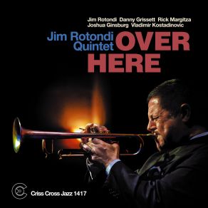 Download track Pete's 32 Jim Rotondi, Jim Rotondi Quintet, Rick Margitza, Danny Grissett, Vladimir Kostadinovic, Joshua Ginsburg