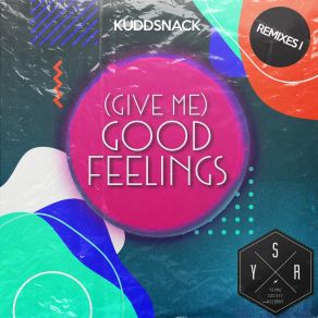 Download track (Give Me) Good Feelings (Nick Frequency Remix) KuddsnackNick Frequency