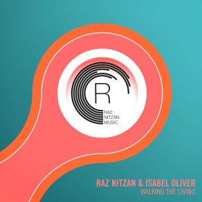 Download track Walking The Living (Extended Mix) Raz Nitzan, Isabel Oliver