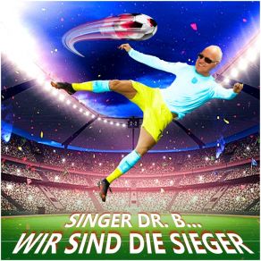 Download track Wir Sind Die Sieger Singer Dr. B