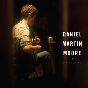 Download track Set Things Aright Daniel Martin Moore