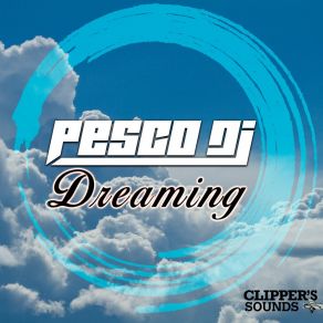 Download track Dreaming (Radio Edit) Pesco DJ