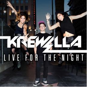 Download track Live For The Night (Explicit Version) (Original Mix) Krewella