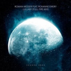 Download track Lullaby (Full Fire Mix) Roxanne Emery, Roman Messer