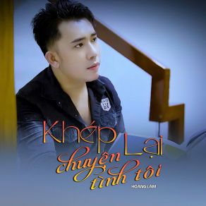 Download track Khép Lại Chuyện Tình Tôi (Beat Tone Nam) Hoang Lam