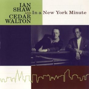 Download track In A New York Minute Ian Shaw, The Cedar Walton