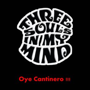 Download track Oye Cantinero Three Souls In My Mind