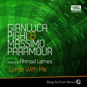 Download track Come With Me (Bang The Drum Vocal Mix) Gianluca Pighi, Massimo Paramour