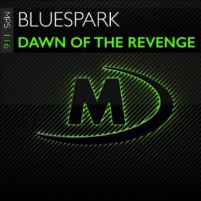 Download track Dawn Of The Revenge (Extended Mix) Bluespark