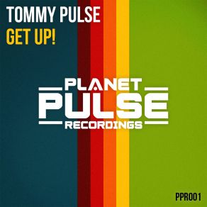 Download track Get Up! (Original Mix) Tommy Pulse