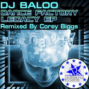 Download track Dance Factory Legacy (Corey Biggs Remix) DJ Baloo