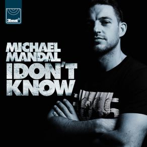 Download track I Don't Know (Club Mix) Michael Mandal